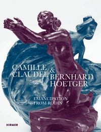 Produktbild: Camille Claudel & Bernhard Hoetger