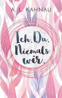 Produktbild: Ich. Du. Niemals wir.