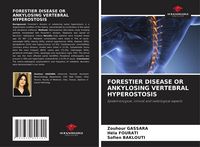 Produktbild: Forestier Disease Or Ankylosing Vertebral Hyperostosis