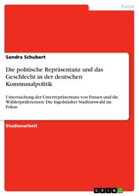 Produktbild: Die politische Repr&auml;sentanz und das Geschlecht in der deutschen Kommunalpolitik