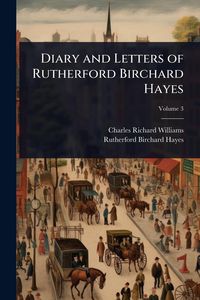 Produktbild: Diary and Letters of Rutherford Birchard Hayes