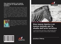 Produktbild: Una nuova teoria e un nuovo metodo per lo studio dell'arte turistica