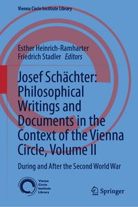Produktbild: Josef Sch&auml;chter: Philosophical Writings and Documents in the Context of the Vienna Circle: Volume II