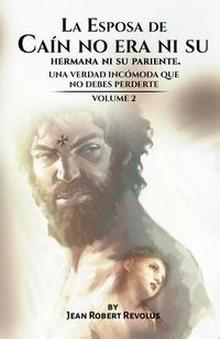 Produktbild: La Esposa de Ca&iacute;n no era ni su Hermana ni su Pariente