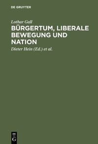 Produktbild: B&uuml;rgertum, liberale Bewegung und Nation