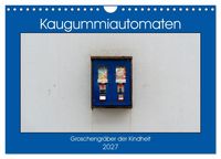 Produktbild: Kaugummiautomaten (Wandkalender 2027 DIN A4 quer), CALVENDO Monatskalender