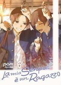 Produktbild: La mia senpai &egrave; un ragazzo. Vol. 6