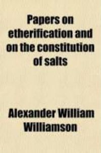Produktbild: Papers on Etherification and on the Constitution of Salts (Volume 16)