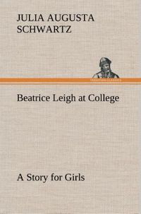 Produktbild: Beatrice Leigh at College A Story for Girls