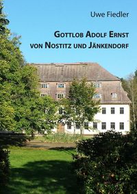 Bild vom Artikel Gottlob Adolf Ernst von Nostitz und Jänkendorf vom Autor Uwe Fiedler