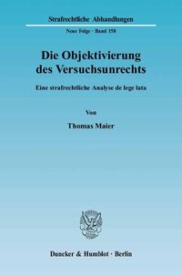 Produktbild: Die Objektivierung des Versuchsunrechts.