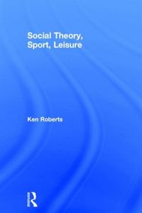 Produktbild: Roberts, K: Social Theory, Sport, Leisure