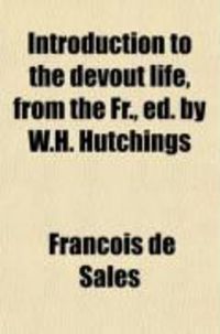 Produktbild: Introduction to the Devout Life, from the Fr., Ed. by W.H. Hutchings