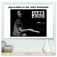 Produktbild: Jazz Ladies in der alten Schmiede (hochwertiger Premium Wandkalender 2027 DIN A2 quer), Kunstdruck in Hochglanz
