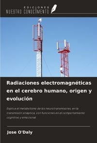 Produktbild: Radiaciones electromagn&eacute;ticas en el cerebro humano, origen y evoluci&oacute;n