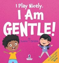 Produktbild: I Play Nicely. I Am Gentle!