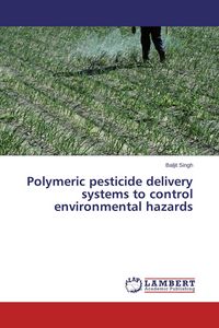 Produktbild: Polymeric pesticide delivery systems to control environmental hazards