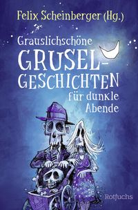 Bild vom Artikel Grauslichschöne Gruselgeschichten für dunkle Abende vom Autor Felix Scheinberger