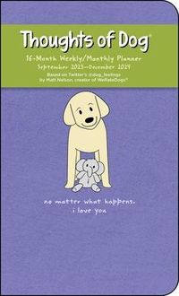 Produktbild: Nelson, M: Thoughts of Dog 16-Month 2023-2024 Weekly/Monthly