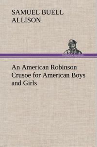 Produktbild: An American Robinson Crusoe for American Boys and Girls