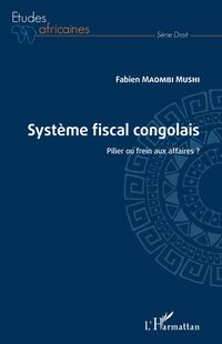 Produktbild: Syst&egrave;me fiscal congolais. Pilier ou frein aux affaires ?