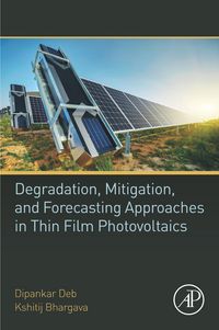 Produktbild: Degradation, Mitigation, and Forecasting Approaches in Thin Film Photovoltaics