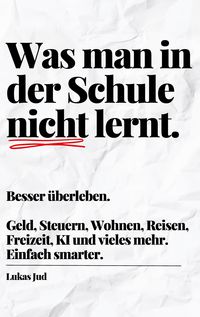 Produktbild: Was man in der Schule nicht lernt. Besser &uuml;berleben.
