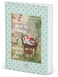 Produktbild: Die Welt ist sch&ouml;ner, weil es dich gibt