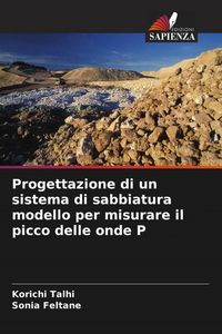 Produktbild: Progettazione di un sistema di sabbiatura modello per misurare il picco delle onde P