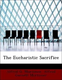 Produktbild: Mortimer, A: Eucharistic Sacrifice