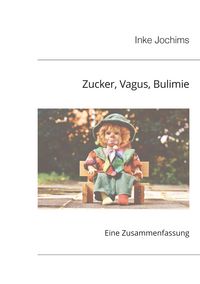 Produktbild: Zucker, Vagus, Bulimie