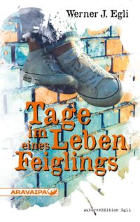 Bild vom Artikel Tage im Leben eines Feiglings vom Autor Werner J. Egli
