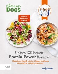 Produktbild: Die Ern&auml;hrungs-Docs - Unsere 100 besten Protein-Power-Rezepte