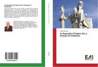 Produktbild: A rhapsody of topics for a history of medicine