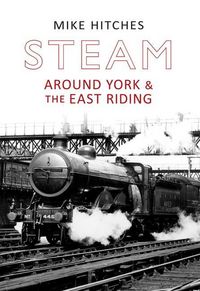 Produktbild: Steam Around York & the East Riding