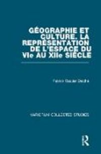 Produktbild: G&eacute;ographie et culture. La repr&eacute;sentation de l&rsquo;espace du VIe au XIIe si&egrave;cle