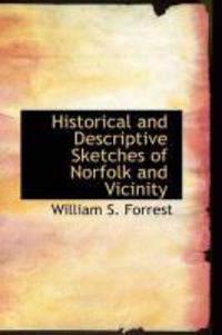 Produktbild: Historical and Descriptive Sketches of Norfolk and Vicinity