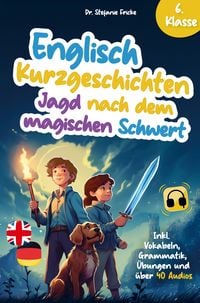 Produktbild: Englisch Kurzgeschichten 6. Klasse | Jagd nach dem magischen Schwert | Inkl. Vokabeln, Grammatik, &Uuml;bungen & Audios | Von Didaktikern entwickelt