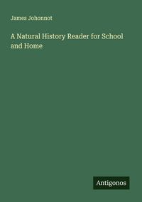 Produktbild: A Natural History Reader for School and Home