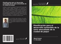 Produktbild: Planificaci&oacute;n para el desarrollo sostenible de la zona amurallada de la ciudad de Jaipur