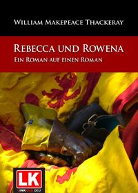 Produktbild: Rebecca und Rowena. Ein Roman auf einen Roman.