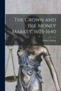 Produktbild: The Crown and the Money Market, 1603-1640