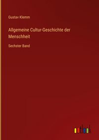 Produktbild: Allgemeine Cultur-Geschichte der Menschheit