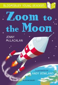 Produktbild: Zoom to the Moon: A Bloomsbury Young Reader
