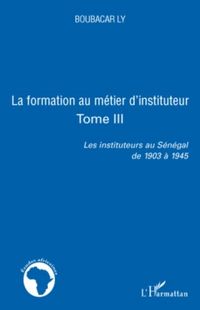 Produktbild: La formation au metier d'instituteur - tome iii - les instit