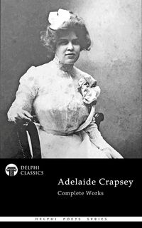 Produktbild: Delphi Complete Works of Adelaide Crapsey (Illustrated)