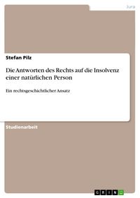 Produktbild: Die Antworten des Rechts auf die Insolvenz einer nat&uuml;rlichen Person