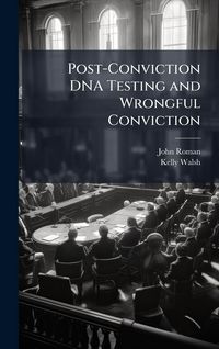 Produktbild: Post-Conviction DNA Testing and Wrongful Conviction