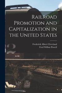 Produktbild: Railroad Promotion and Capitalization in the United States
