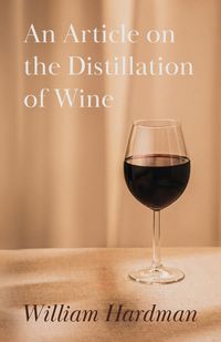 Produktbild: An Article on the Distillation of Wine